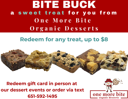 $8 Bite Buck local dessert certificate from One More Bite Organic Desserts

