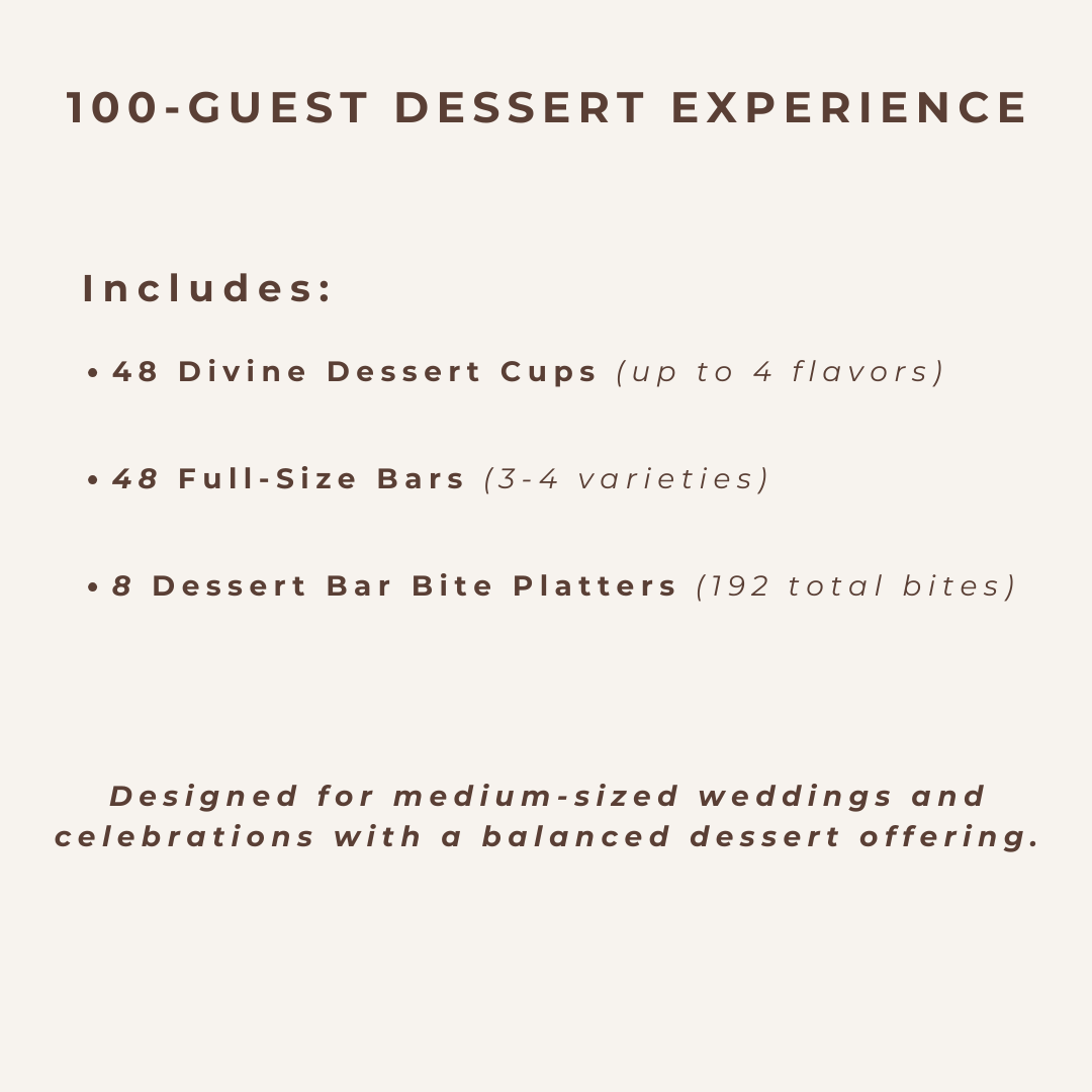 100-guest wedding dessert experience including dessert cups, full-size dessert bars, and bar bite platters, designed for medium-sized weddings with balanced dessert options.